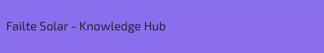 Failte Solar - Knowledge Hub